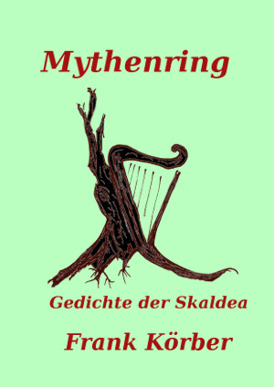 Mythenring - Skalden - Dichtung by Frank Krber